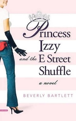 Princess Izzy and the E Street Shuffle by Beverly Bartlett (English) Paperback B