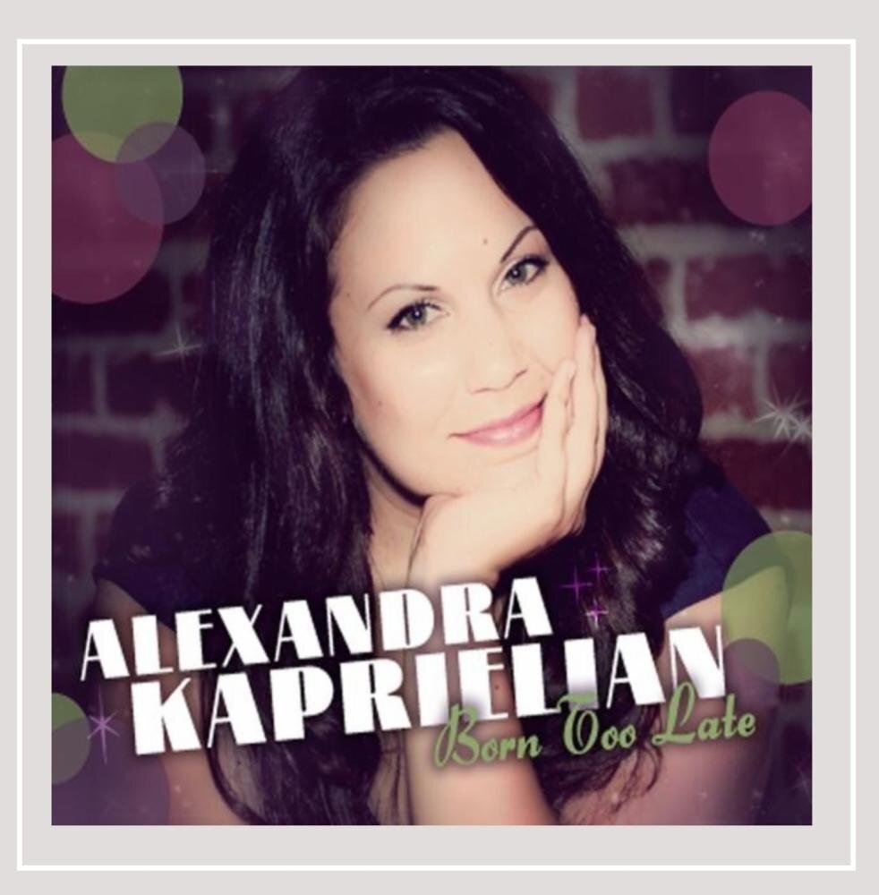 Alexandra Kaprielian Born Too Late (CD)