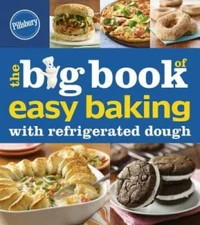 Pillsbury The Big Book of Easy Baking with Refrigerated Dough (Betty Croc - GOOD
