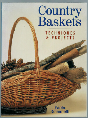 Country Baskets: Techniques and Projects by Paola Romanelli 