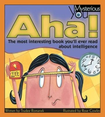 Aha! : The Most Interesting Book You'll Ever Read about Intellige