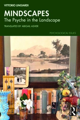 Mindscapes: The Psyche in the Landscape (Psychological Issues) [Paperback]