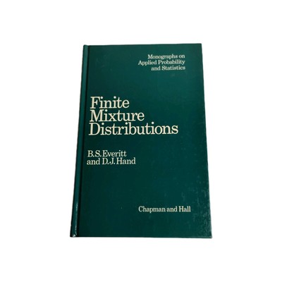 FINITE MIXTURE DISTRIBUTIONS (MONOGRAPHS ON STATISTICS AND By B. Everitt *VG+*
