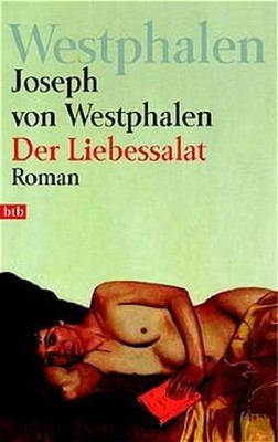 Der Liebessalat: Roman Roman Westphalen, Joseph von:
