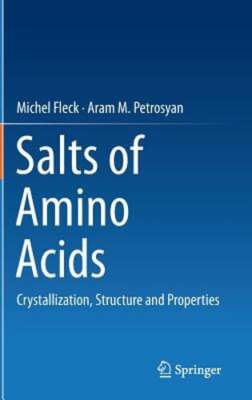 Salts of Amino Acids: Crystallization, Structure and Properties by Michel Fleck