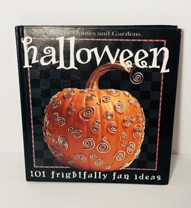 Details About Halloween Hardcover Book 101 Frightfully Fun Ideas By Better Homes Gardens - 
