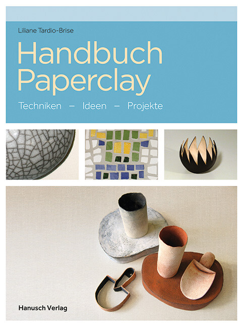 Thumbnail - Liliane Tardio-brise; Ansgar Tolksdorf / Handbuch Paperclay