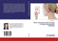 Brain Structure And Circuitry In Body Dysmorphic Disorder Ben Buchanan