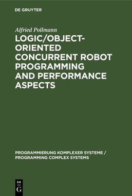 Logic/Object-Oriented Concurrent Robot Programming and Performance Aspects, H...