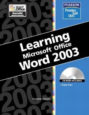 LEARNING SERIES (DDC): LEARNING MICROSOFT OFFICE, WORD By Suzanne Weixel