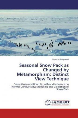 Seasonal Snow Pack As Changed By Metamorphism: Distinct View Technique