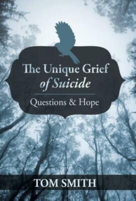 The Unique Grief Of Suicide: Questions And Hope