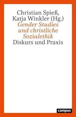 Gender Studies und christliche Sozialethik Christian Spieß