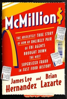 Mcmillions : The Absolutely True Story of How an Unlikely Pair of FBI Agents ...