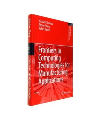 Frontiers in Computing Technologies for Manufacturing Applications, Yoshiaki Shi