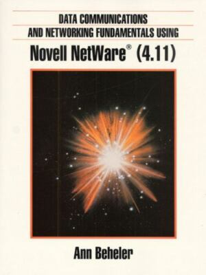 Data Communications & Networking Using Novell NetWare 4.11, Ann Beheler