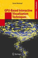 Gpu-Based Interactive Visualization Techniques Daniel Weiskopf