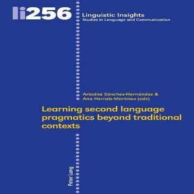 Learning second language pragmatics beyond traditional contexts P