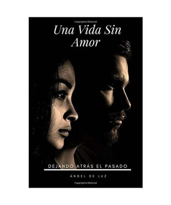 Una Vida Sin Amor: Dejando Atrás el Pasado, Luz, Angel De
