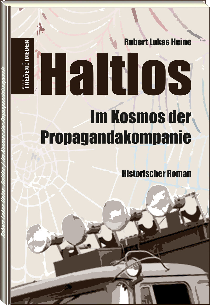 Haltlos | Kosmos Der Propagandakompanie - Robert Lukas He ...