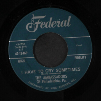 Botschafter von Philadelphia,Pa : I Have To Cry Sometimes / Nur Another Day