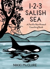 1, 2, 3 Salish Sea: A Pacific Northwest Counting Book - hardcover McClure, N...
