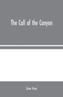 Zane Grey | The Call Of The Canyon | Taschenbuch | Englisch (2020)
