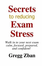 Secrets To Reducing Exam Stress: The Ultimate Guide To Improving Your Exam Score