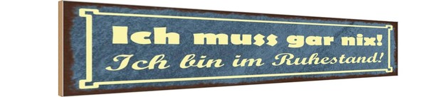 Holzschild 10X46 Cm Muss Gar Nix Bin Im Ruhestand Deko Geschenk Holz Schild-image