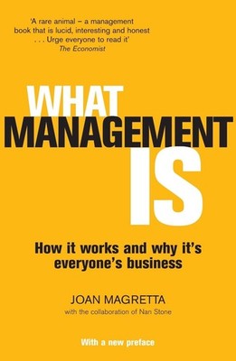 What Management Is: How it works and why it's everyone's business by Professor J