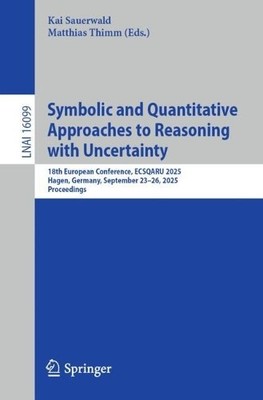 Symbolic and Quantitative Approaches to Reasoning with Uncert... - 9783032051332