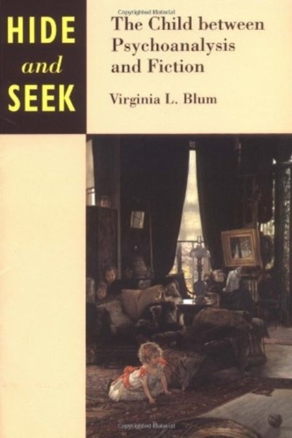Hide and Seek – The Child between Psychoanalysis and Fiction Blum Paperback