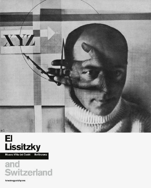 El Lissitzky and Switzerland Barbara Venturi