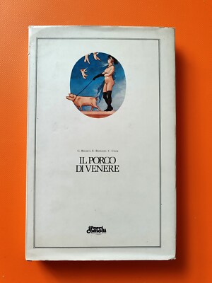 BIZZARRI, BRONZONI, CORRADO COSTA - Il porco di Venere (1982) Raro