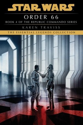 Order 66 Star Wars Legends Republic Commando by Karen Traviss PAPERBACK