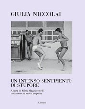 Libro Nuovo - Giulia Niccolai - Un Intenso Sentimento Di Stupore. Ediz. Illustra