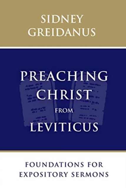 Preaching Christ from Leviticus: Foundations for Expository Sermons by Sidney G - Image 4