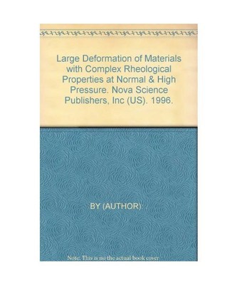 Large Deformation of Materials with Complex Rheological Properties at Normal & H