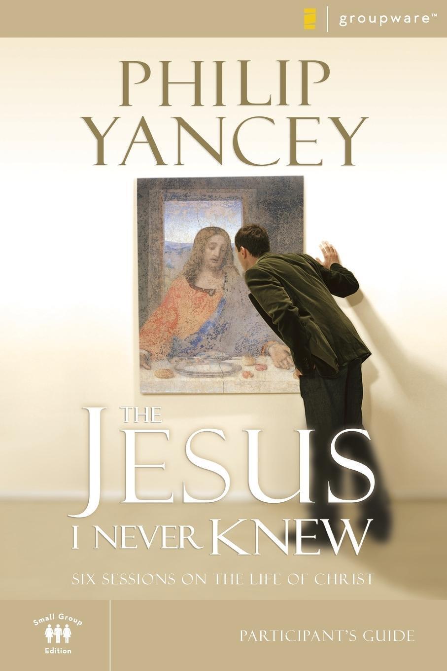 Thumbnail - Philip Yancey | The Jesus I Never Knew Participant's Guide |