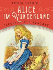 Alice im Wunderland: Illustrierte Ausgabe für Kinder ab 8 Jahren. »The Nurs ...