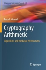 Cryptography Arithmetic: Algorithms and Hardware Architectures (Advances in