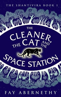 Fay Abernethy | The Cleaner, the Cat and the Space Station | Taschenbuch (2021)