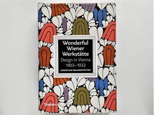 Wonderful Wiener Werkstatte Design in Vienna 1903-1932 Josef Hoffmann Koloman Mo
