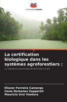 La Certification Biologique Dans Les SystèMes Agroforestiers : Camargo (U. A.)