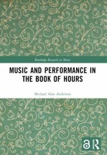 Music and Performance in th of Hours, Paperback by Anderson, Michael Alan, Br...