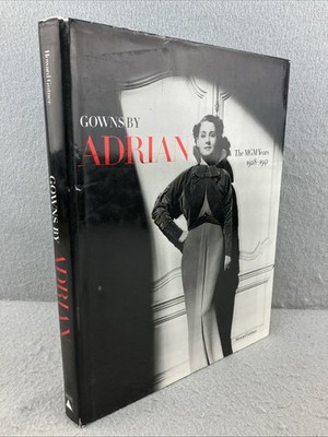 Gowns by Adrian : The MGM Years 1928-1941 by Howard Gutner (2001, Hardcover)