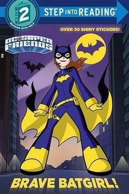Brave Batgirl! (DC Super Friends: Step into Readi by Webster, Christy 1524717118