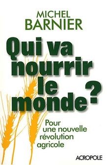 Qui va nourrir le monde ? : Pour une nouvelle révol... | Buch | Zustand sehr gut