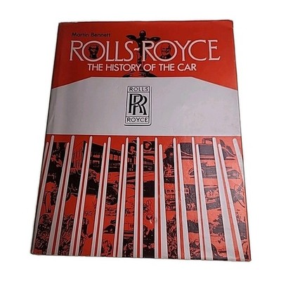 Rolls Royce History of the Car Martin Bennett 1978 Hardback Book