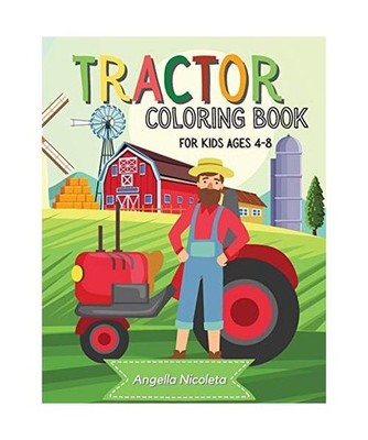 Tractor Coloring Book for Kids Ages 4-8: Tractor Colouring Book for Boys and Gir